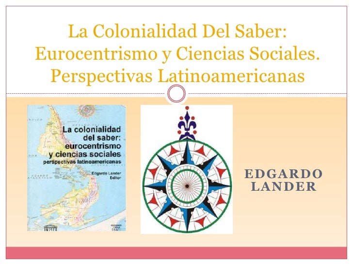 la colonialidad del saber edgardo lander